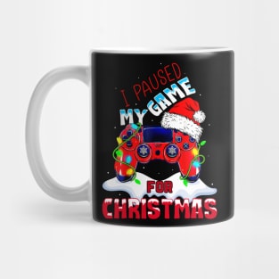 I Paused My Game For Christmas Funny Gamer Video Game Lover Mug